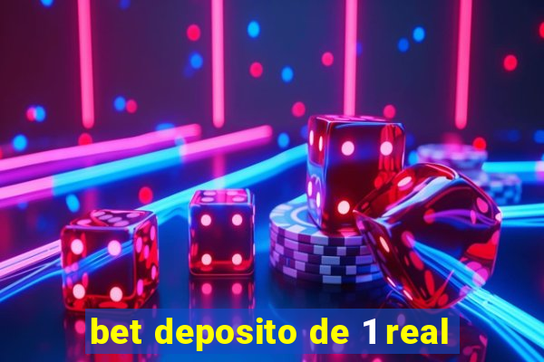 bet deposito de 1 real